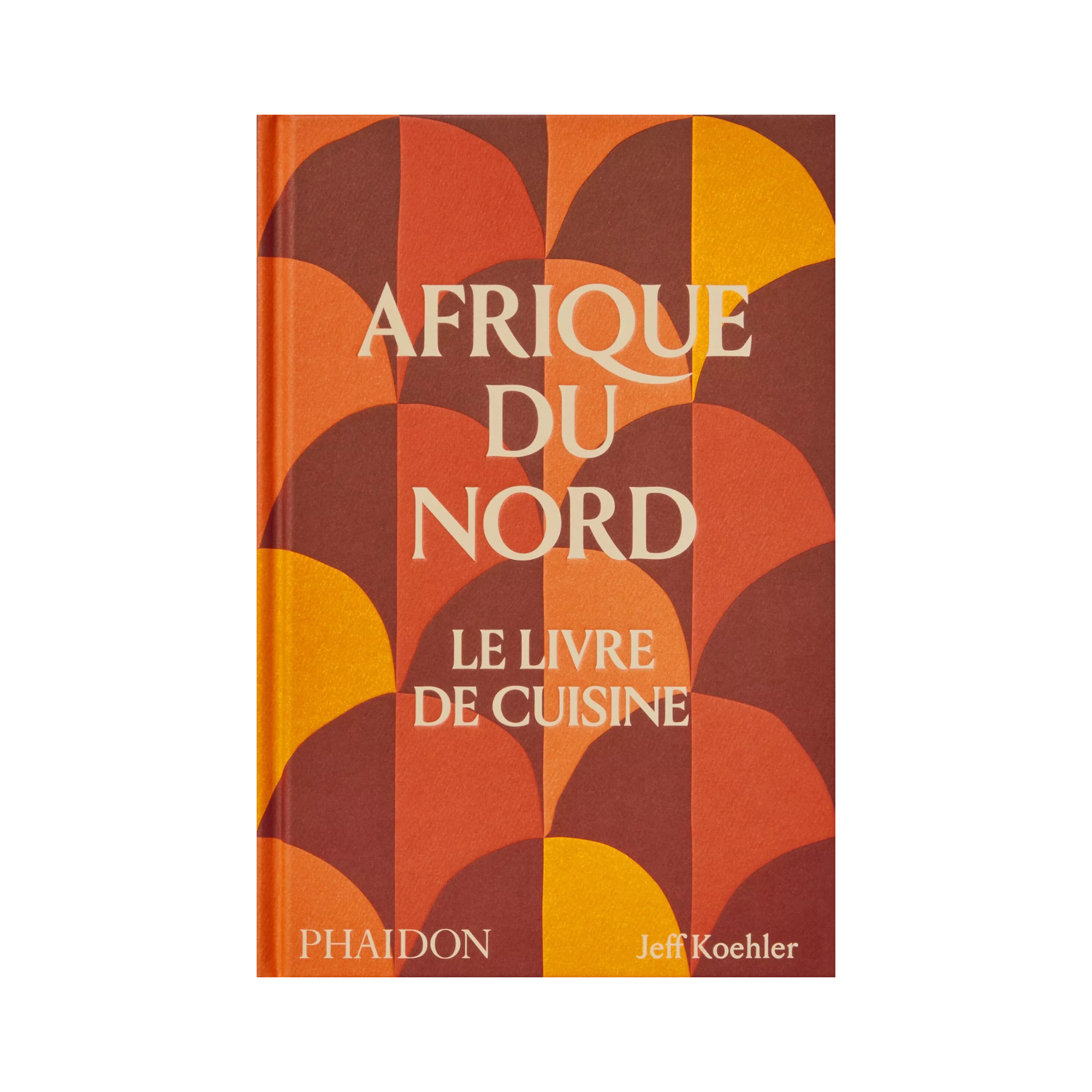 Afrique du Nord : le livre de cuisine | PHAIDON